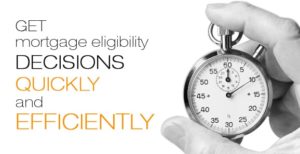 Get mortgage eligibility decisions quickly and efficiently