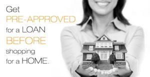 Get pre-approved for a loan before shopping for a home